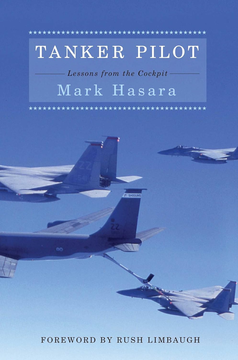 Tanker Pilot-Lessons from the Cockpit- Signed by Author Mark Hasara