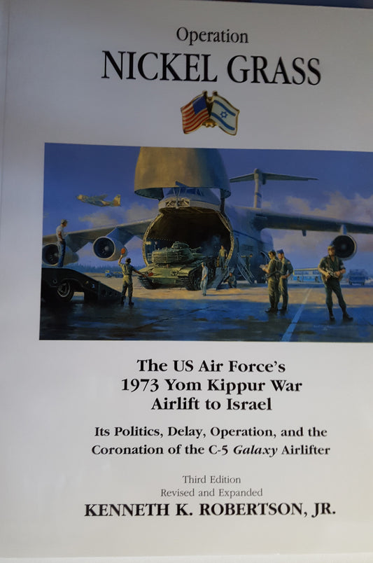 Operation Nickel Grass, The US Air Force's 1973 Yom Kippur War Airlift to Israel