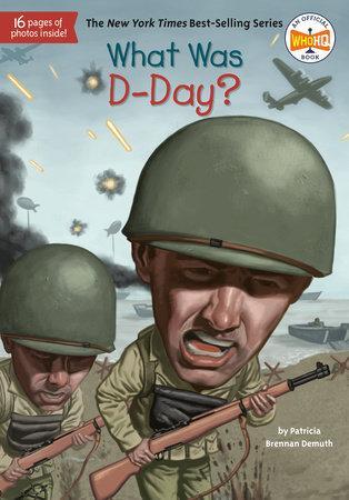 What was D-Day? Paperback by Patricia Brennan Demuth