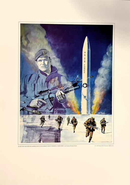 To Secure and Defend America with the World's Most Powerful ICBM Force by Charles Winston Taylor