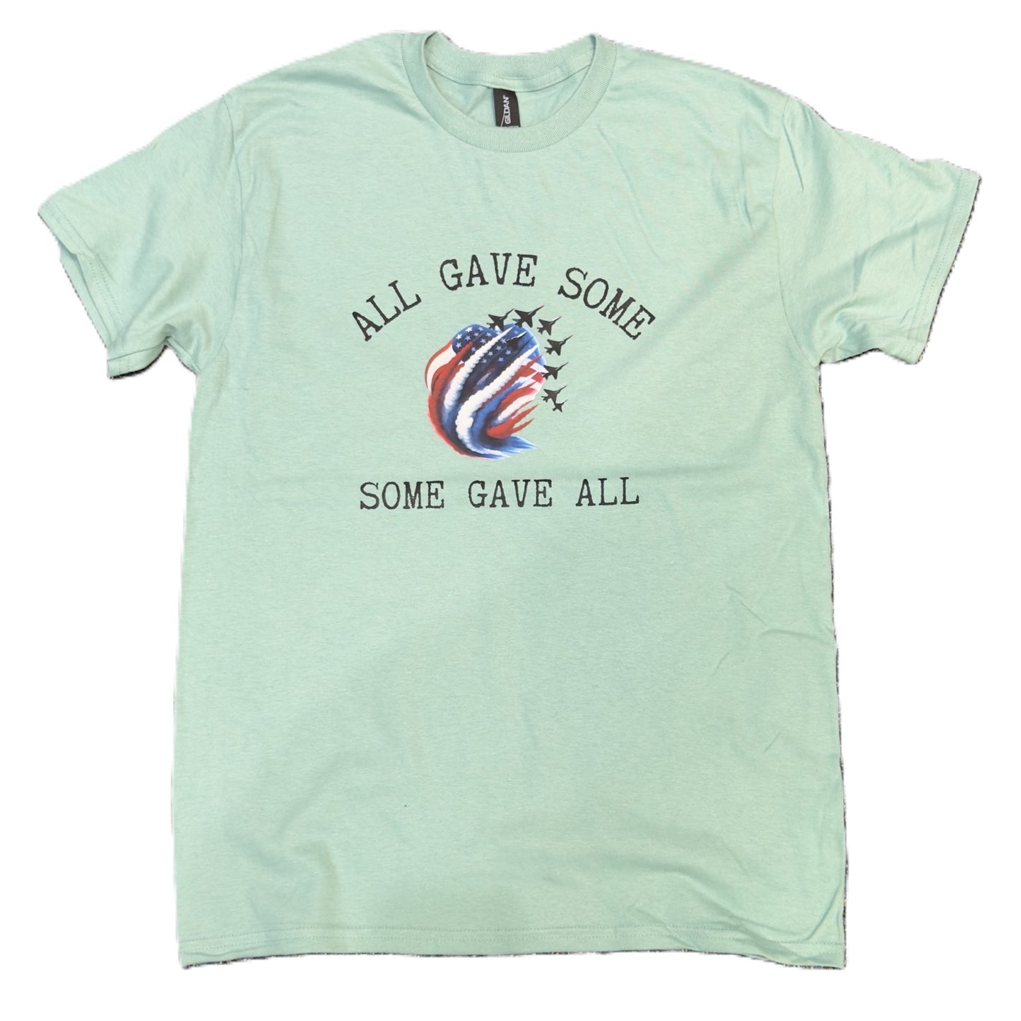 All Gave Some Some Gave All T-shirt