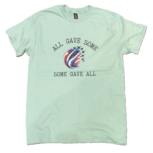 All Gave Some Some Gave All T-shirt