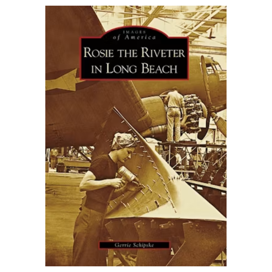 Images of America Rosie the Riveter in Long Beach (paperback)