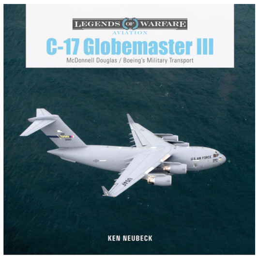 C-17 Globemaster III : McDonnell Douglas & Boeing’s Military Transport Hardcover