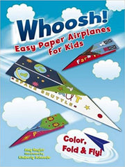 Whoosh! Easy Paper Airplanes for Kids: Color, Fold and Fly!
